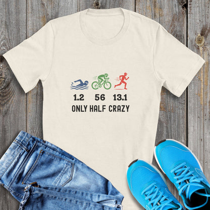 Only Half Crazy Tee